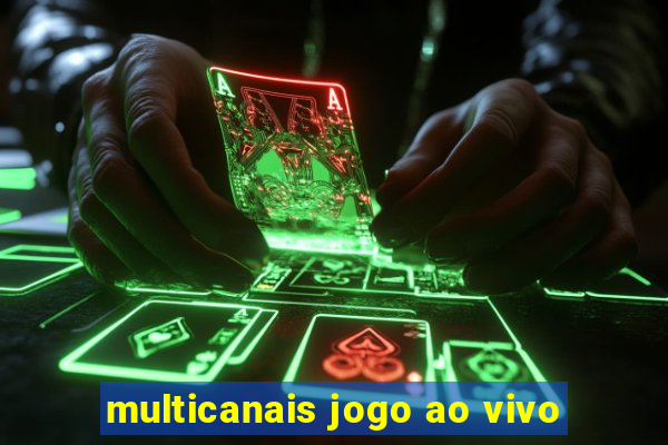 multicanais jogo ao vivo